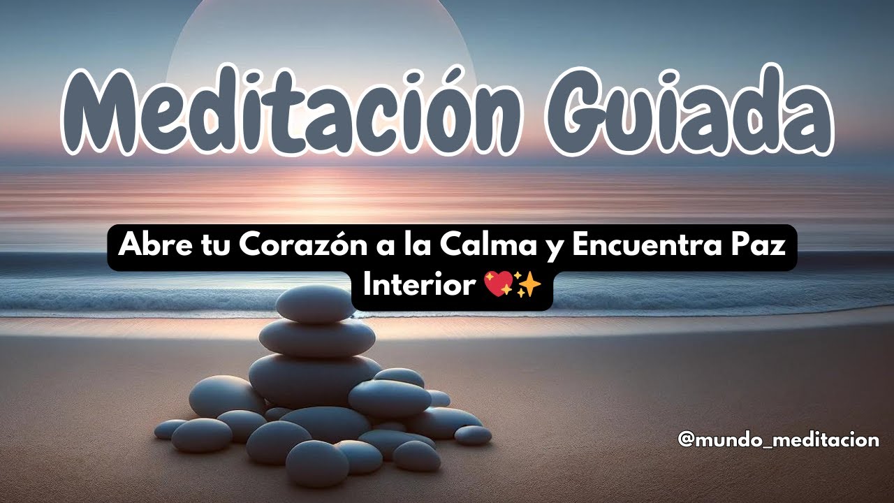 Abre tu Corazón a la Calma y Encuentra Paz Interior 💖 - YouTube