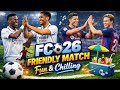 Fc 26 Friendly Match | Fc 26 Friendly Match | #fc26gameplay #fc26goals 