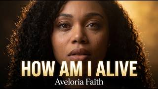 How Am I Alive – Aveloria Faith (Lyric Video)