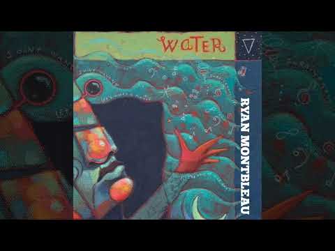 Ryan Montbleau - 'I Don't Want To Go' - Water (EP)