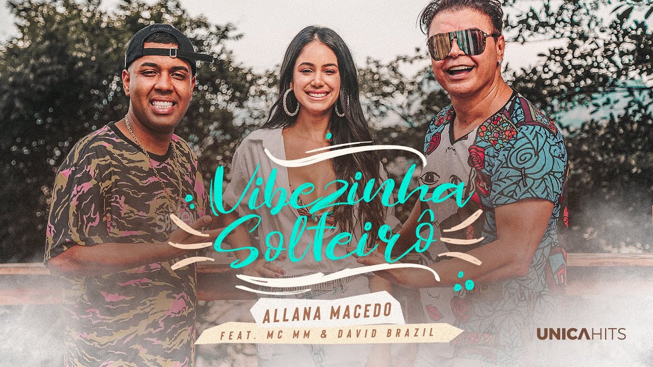 在 YouTube 上观看 Allana Macedo - Vibezinha Solteirô part @MCMMOficial  & David Brasil 在 YouTube 上观看 Allana Macedo - Vibezinha Solteirô part @MCMMOficial  & David Brasil