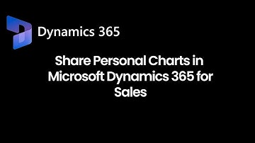 Share Personal Charts In Dynamics 365 For Sales