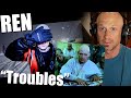 REN is Medicine. &quot;Troubles&quot; first time reaction &amp; Analysis