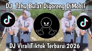 Download lagu DJ TAHU BULAT DI GORENG DI MOBIL STYLE BARUDAK  VIRAL TIKTOK TERBARU 2026 