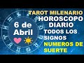 HOROSCOPO DE HOY 6 ABRIL 2024 Y NUMEROS DE LA SUERTE - TAROT MILENARIO