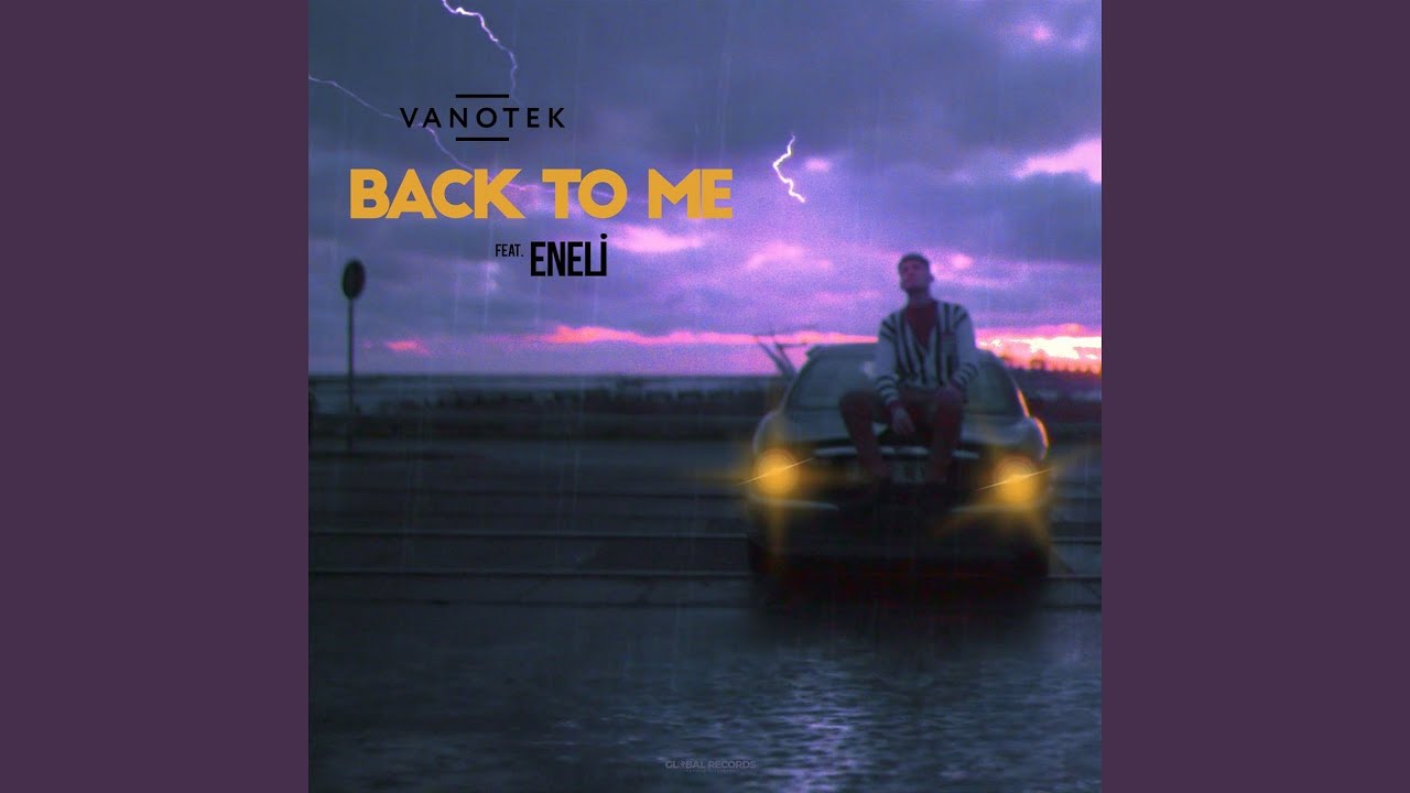 Песня back remix. Vanotek back to me. Vanotek feat. Eneli - back to me. Back to me Eneli. Фото back to me.