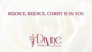 Video thumbnail of "Rejoice, Rejoice, Christ is in You - Divine Hymns - Lyrics Video"