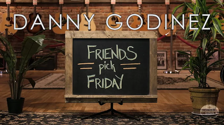 Friends Pick Friday - Danny Godinez