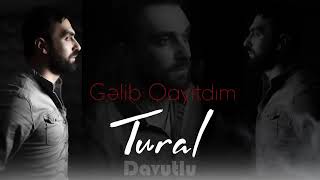 Tural Davutlu-Gelib Qayitdim 2019 Resimi