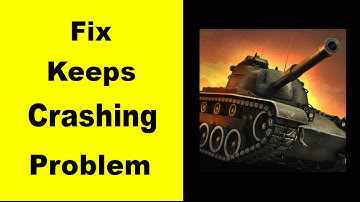 Fix World of Tanks App Keeps Crashing | Fix World of Tanks App Keeps Freezing | PSA 24