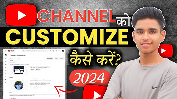 YouTube Channel Customize कैसे करें | How to CUSTOMIZE YouTube Channel? | YT SETTINGS 🔥
