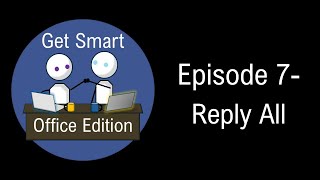 Reply All | Get Smart - Office Edition, Episode 7