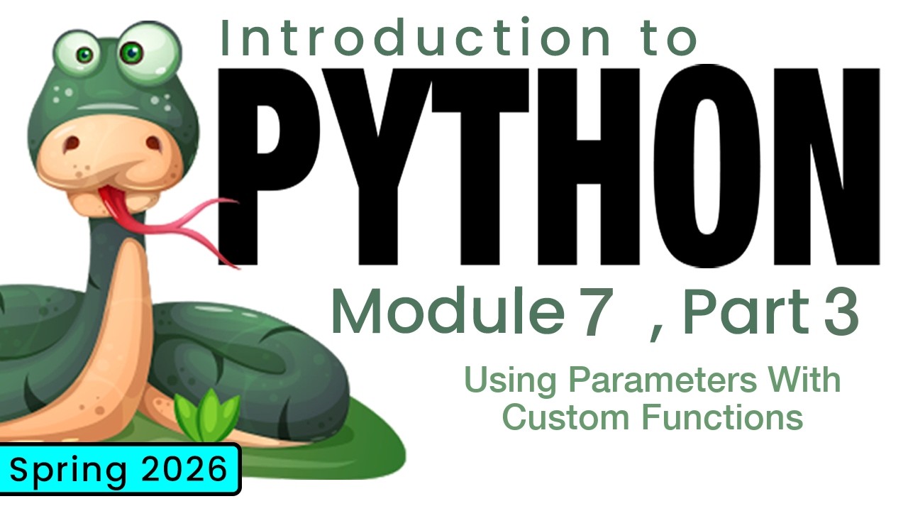 Python (Spring 2026) Module 7-3: Using Parameters With Custom Functions ...