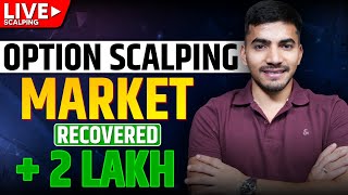 Live Options Scalping: Market Recovered | +2 Lakh Profit