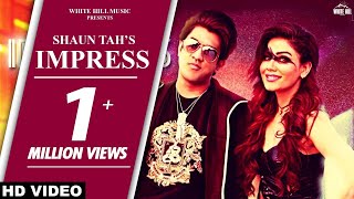 Impress (Full Song) Shaun Tah ft. Kangna Sharma | Deep Jandu | Punjabi Song 2018 | White Hill Music