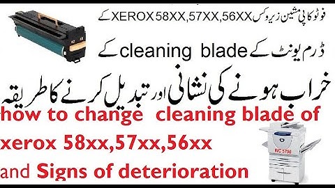 how to change cleaning blade of xerox 58xx,57xx,56xx and signs of deterioration