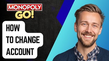 How To Change Account Monopoly Go [2025 Guide]