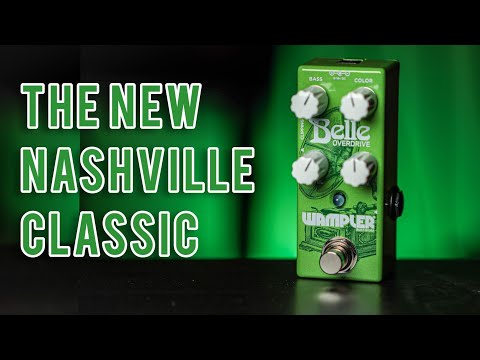 The Wampler Belle Overdrive - A New Nashville Must Have? - YouTube