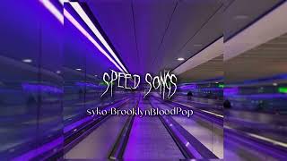 SYKO-BROOKLYNBLOODPOP/speed songs/2022#tiktok #speed #song #music