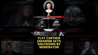 Flat Earther Jaranism Gets Shut Down by Moderator!