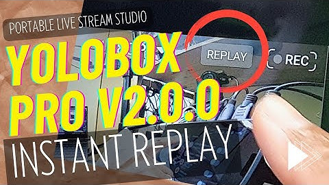 How to Do Instant Replay on a Live Stream Using Yolobox Pro - Update v2.0.0 Review