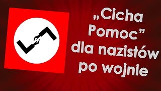 "Cicha Pomoc" dla nazistów po wojnie