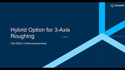 VISI 2025.4 | Hybrid option for 3-Axis Roughing