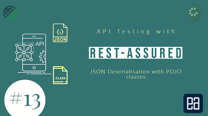 Part 13 - Deserializing JSON response to POJO class in RestAssured