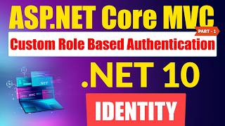 Create Custom Role Based Authentication In Asp.net Core MVC Application - Complete Tutorial -Part -1