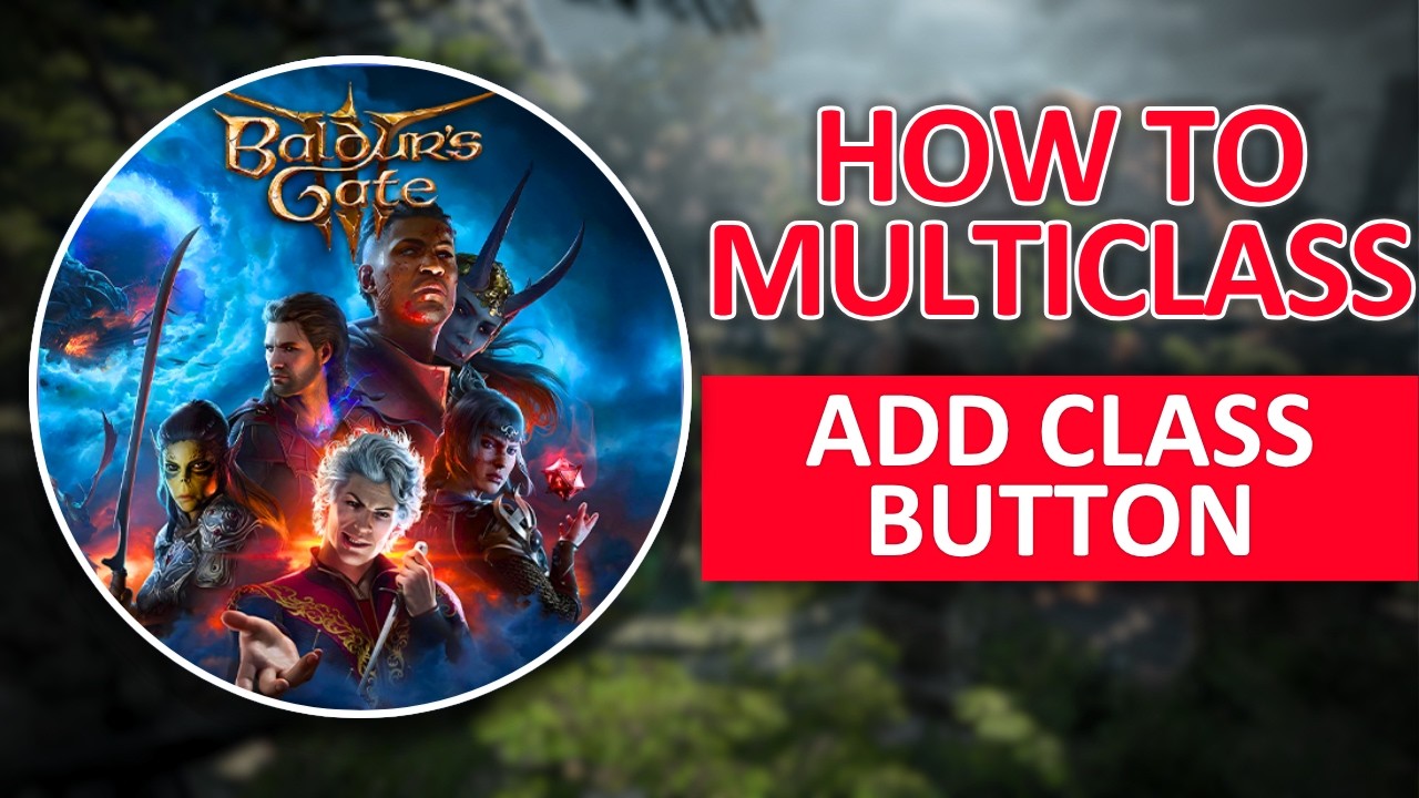 Baldur's Gate 3 How To Multiclass - Full Guide