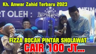 Kh. Anwar Zahid Terbaru 2023‼️FIZZA BOCAH PINTAR QIRO'AT & SHOLAWAT CAIR 100JT... SUBHANALLOH‼️