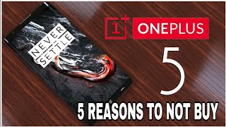 5 REASONS NOT TO BUY ONEPLUS 5