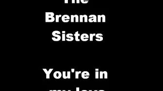 The Brennan Sisters - You're in my love The Brennan Sisters - You're in my love