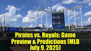 Pirates vs. Royals: Game Preview & Predictions (MLB July 9, 2025)