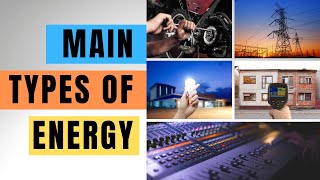 What are the Main Types of Energy? [Mechanical, Electrical, Light, Thermal, & Sound Energy]