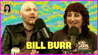 Bill Burr | Steph Infection w/ Steph Tolev