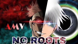 Jujutsu Kaisen「AMV」- No Roots