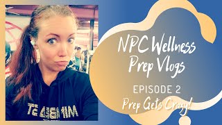 NPC Wellness Prep Vlog | Episode 2