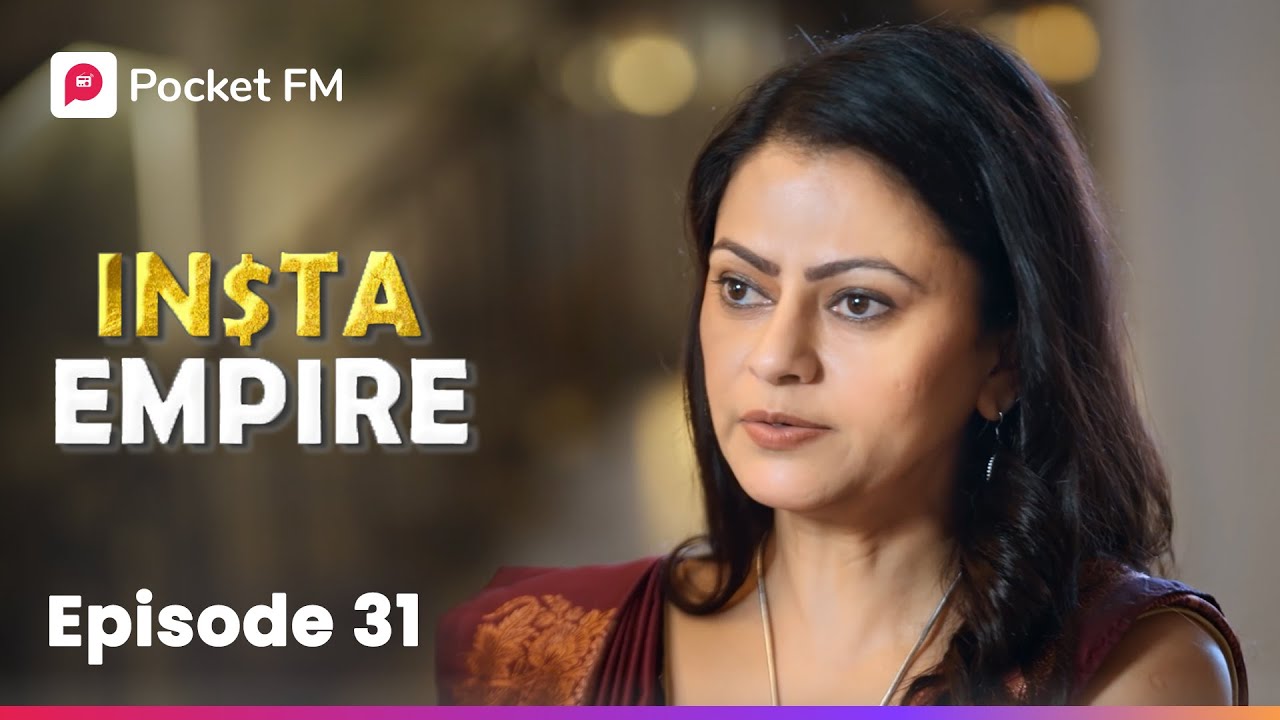 Episode 31 | Insta Empire | Pocket FM