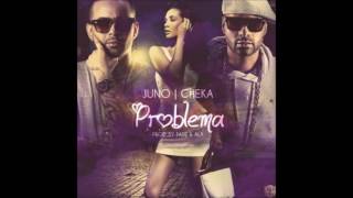 Juno THM Ft. Cheka - Problema (AUDIO OFICIAL) "La Hermandad" 2017