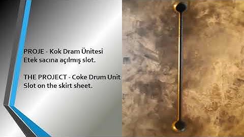 COKE DRUM UNİT SKIRT HOLES  SLOT CUTTING   KOK DRAM