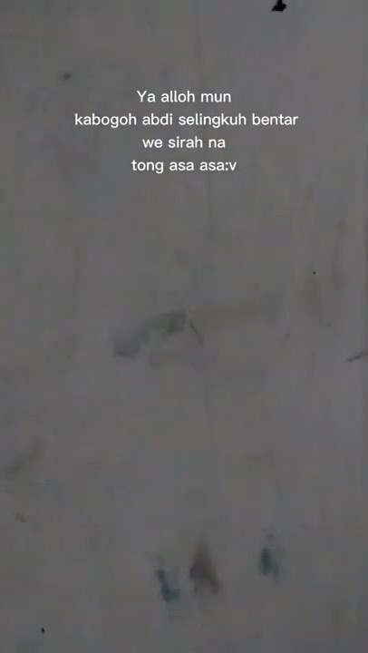 Tong asa asa ya allah | Story WA bahasa sunda terbaru