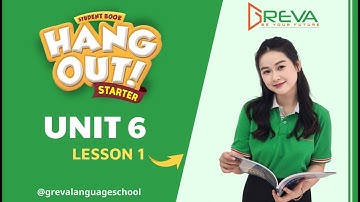HANG OUT STARTER UNIT 6 LESSON 1