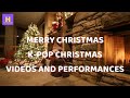 HPOPSHOP MERRY CHRISTMAS K-POP CHRISTMAS VIDEOS AND PERFORMANCES - WHICH IS YOUR FAVOURITE?