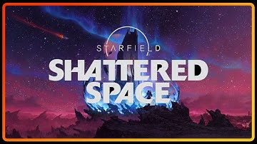 Starfield - Shattered Space Expansion