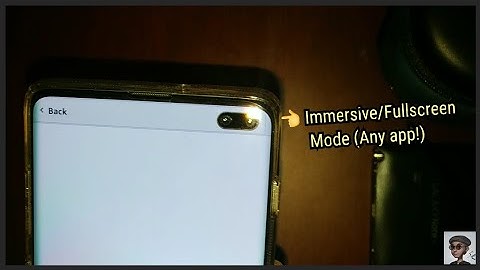 Fullscreen/Immersive Mode On Galaxy S10+ | EP14