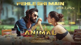 Pehle bhi main by Vishal Mishra | High Quality with Lyrics | Animal