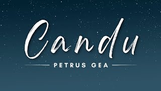Candu - Petrus Gea (Lyrics/Lirik Lagu)