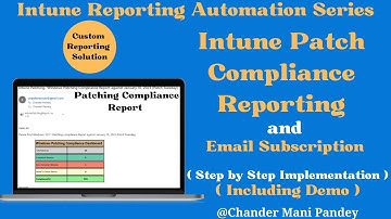 Automating Intune Reports - Email Subscription for Intune Patching Compliance Dashboard and Reports
