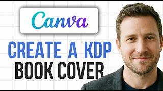 How to Create a Cover for a KDP Book in Canva (2026) | Full Tutorial for Beginners ✅